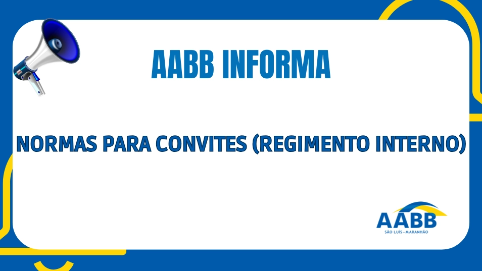 AABB Informa: Normas para convites (Regimento Interno)